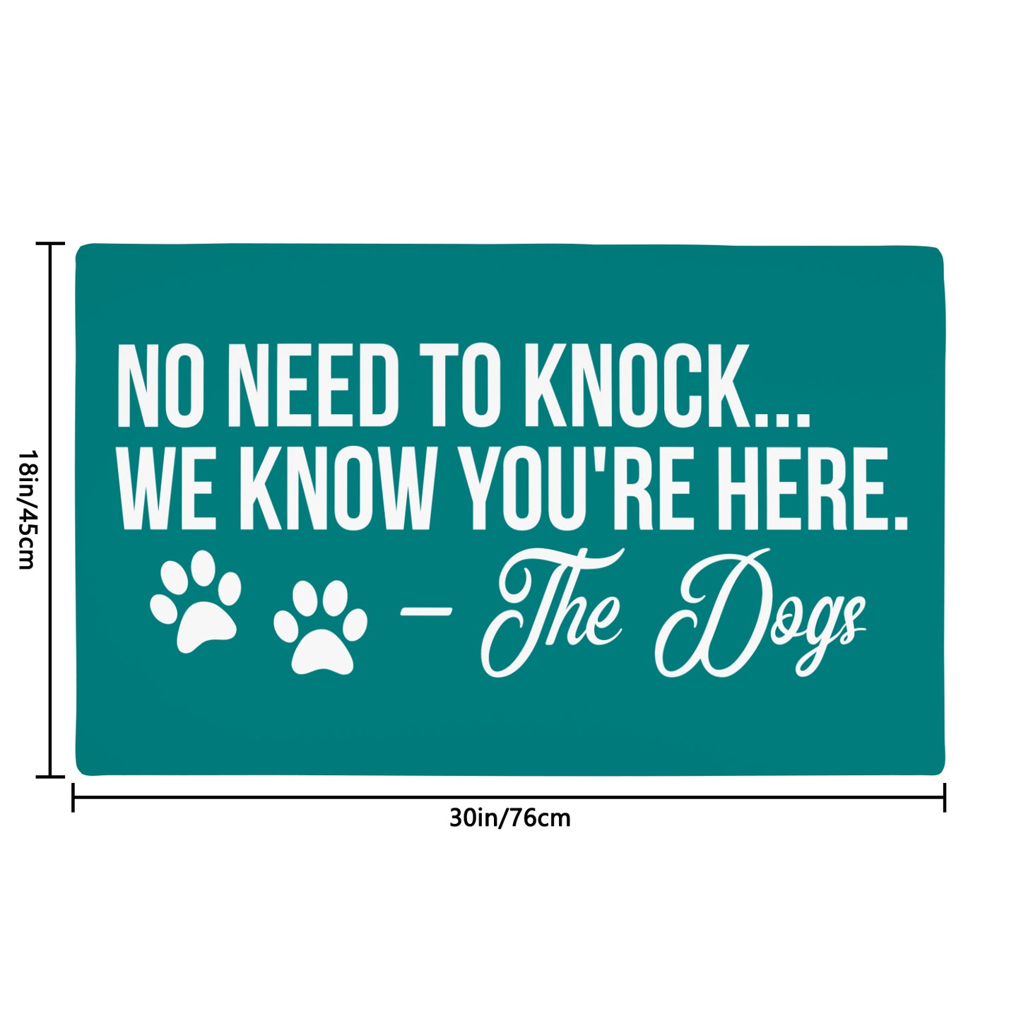 No Need to Knock, We Know You're Here Doormat 30"x18"(Rubber)