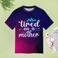 Tired as a Mother Women's T-Shirt