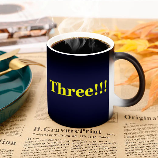 Three!!! Color Changing Mug (one mug)